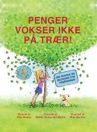 Penger vokser ikke på trær; om penger og økonomi for tenåringer