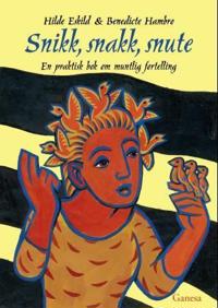 Snikk, snakk, snute; en praktisk bok om muntlig fortelling
