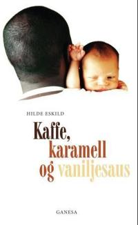 Kaffe, karamell og vaniljesaus; dokumentarbok