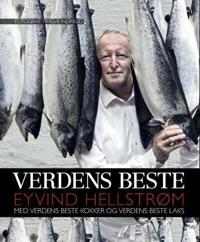 Verdens beste; Eyvind Hellstrøm med verdens beste kokker og verdens beste laks