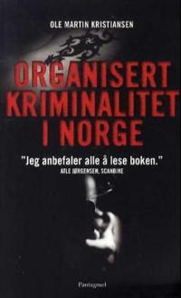 Norsk mafia; organisert kriminalitet i Norge