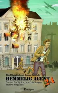 Hemmelig agent 24; gutten fra Rjukan som ble Norges største krigshelt