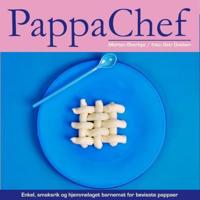 Pappachef; klar for noe annet enn pupp og mat på glass?