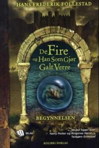 De fire og han som gjør galt verre; begynnelsen