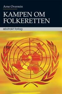 Kampen om folkeretten; krig, makt og rett i verdenssamfunnet