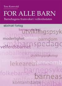 For alle barn!; barnehagens framvekst i velferdsstaten