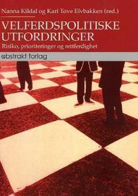 Velferdspolitiske utfordringer; risiko, prioriteringer og rettferdighet