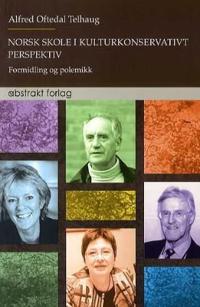 Norsk skole i kulturkonservativt perspektiv; formidling og polemikk