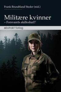 Militære kvinner; forsvarets akilleshæl?