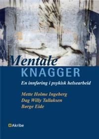 Mentale knagger; en innføring i psykisk helsearbeid