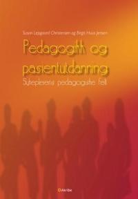 Pedagogikk og pasientutdanning; sykepleiens pedagogiske felt
