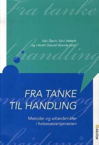 Fra tanke til handling; metoder og arbeidsmåter i helsesøstertjenesten