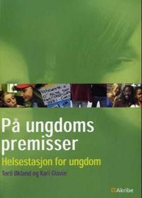 På ungdoms premisser; helsestasjon for ungdom