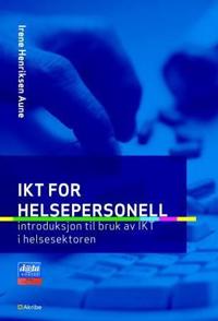 IKT for helsepersonell; introduksjon til bruk av IKT i helsesektoren