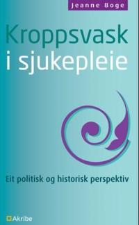 Kroppsvask i sjukepleie; eit politisk og historisk perspektiv