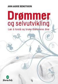 Drømmer og selvutvikling; lær å forstå og bruke drømmene dine