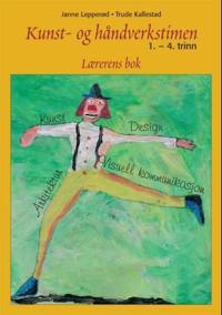 Kunst- og håndverkstimen for 1.-4. trinn; lærerens bok