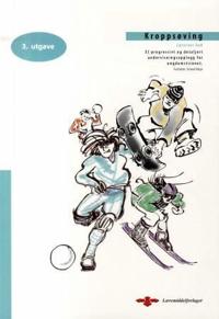 Kroppsøving; et progressivt og detaljert undervisningsopplegg for ungdomstrinnet