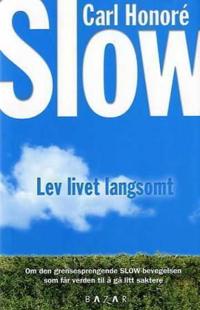 Slow; lev livet langsomt