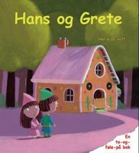 Hans og Grete; en ta-og-føle-på bok