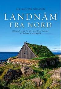 Landnåm fra nord; utvandringa fra det nordlige Norge til Island i vikingtid