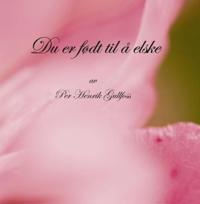 Du er født til å elske