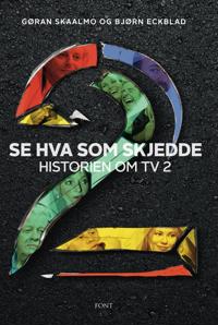 Se hva som skjedde; historien om TV2