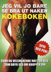 Jeg vil jo bare se bra ut naken-kokeboken
