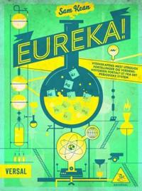 Eureka!; vitenskapens mest utrolige fortellinger og verdenshistorien fortalt ut fra det periodiske system