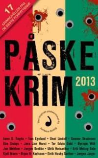 Påskekrim 2013; 17 krimnoveller