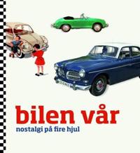 Bilen vår; nostalgi på fire hjul
