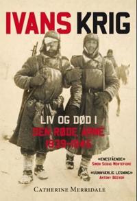 Ivans krig; liv og død i den røde armén 1939-1945