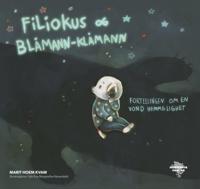 Filiokus og Blåmann-Klåmann; fortellingen om en vond hemmelighet