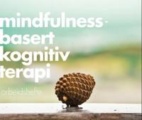 Mindfulnessbasert kognitiv terapi; arbeidshefte