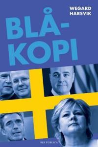 Blåkopi; Høyres svenske strategi for et annerledes samfunn