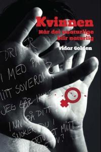Kvinnen; når det unaturlige blir naturlig