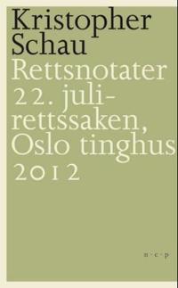 Rettsnotater; 22. juli-rettssaken, Oslo tinghus 2012