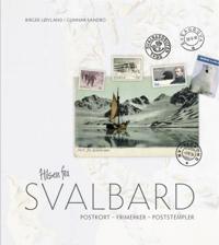 Hilsen fra Svalbard; postkort - frimerker - poststempler