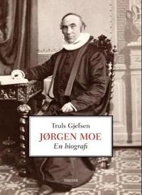 Jørgen Moe; en biografi
