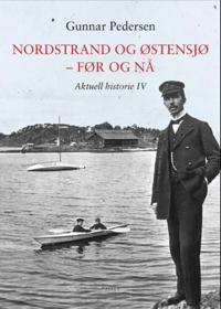 Nordstrand og Østensjø - før og nå; aktuell historie IV