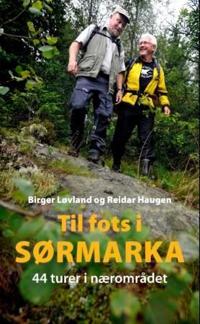 Til fots i Sørmarka; 44 turer i nærområdet