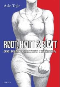 Rødt, hvitt & blått; om demokratiet i Europa