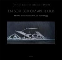 En sort bok om arkitektur; hvorfor moderne arkitektur har blitt så stygg