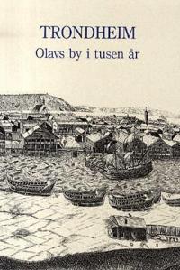 Trondheim; Olavs by i tusen år