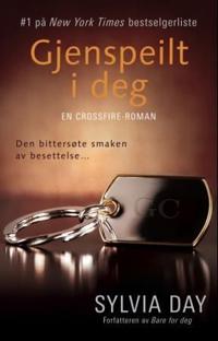 Gjenspeilt i deg; en Crossfire-roman