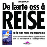 De lærte oss å reise; 50 år med norsk charterturisme