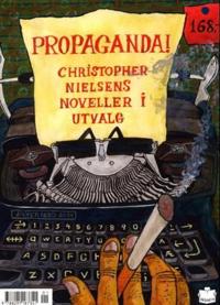 Propaganda!; Cristopher Nielsens noveller i utvalg