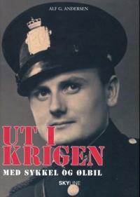 Ut i krigen med sykkel og ølbil; beretningen fra et langt liv i krig og fred