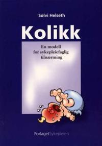 Kolikk; en modell for sykepleiefaglig tilnærming