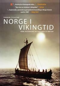 Norge i vikingtid; våre historiske og kulturelle røtter